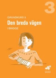Grundkurs. 3, Den breda v�gen : elevh�fte (h�ftad)