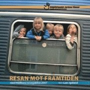 Resan mot framtiden : med H�llbara reseguiden (h�ftad)