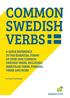 2000 common swedish verbs - quick reference to the essential forms includin