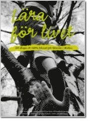 L�ra f�r Livet : Nonviolent Communication i skolan, f�r b�ttre resultat, f�rre konflikter och f�rdjupade relationer (h�ftad)