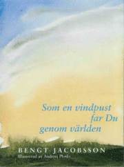 Som en vindpust far Du genom v�rlden (inbunden)