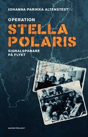 Operation Stella Polaris : signalspanare p� flykt (h�ftad)