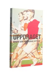 Uppdraget : boken som f�r�ndrar ditt liv (pocket)