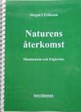 Naturens �terkomst : shamanism och frig�relse (h�ftad)