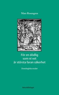 F�r en d�dlig som ni vet �r st�rsta faran s�kerhet : doxologiska ess�er (h�ftad)