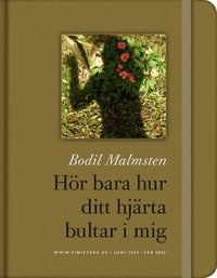 H�r bara hur ditt hj�rta bultar i mig (inbunden)