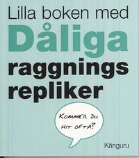 Lilla boken med d�liga raggningsrepliker (h�ftad)