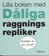 Lilla boken med d�liga raggningsrepliker