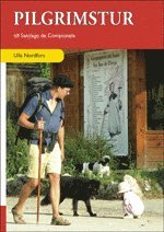 Pilgrimstur till Santiago de Compostela - en guide (h�ftad)