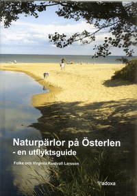 Naturp�rlor p� �sterlen : en utflyktsguide (inbunden)