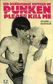 Please Kill Me! : Den ocensurerade historien om punken (h�ftad)