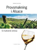 Provsmakning i Alsace : en kulinarisk vinresa