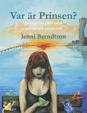 Var �r prinsen? : en saga om 2000-talets prinsar och prinsessor (inbunden)