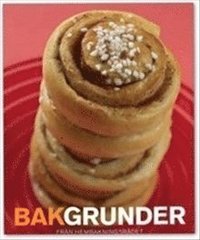 Bakgrunder : f�r dig som vill baka br�d och kakor (inbunden)