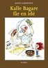 Kalle Bagare f�r en id�