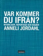 Var kommer du ifr�n? : reportage, intervjuer och ess�er (pocket)