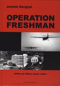 Operation Freshman - Jakten p� Hitlers tunga vatten ()