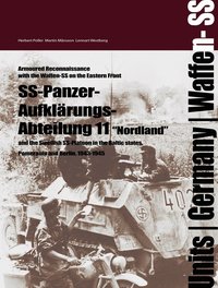 Ss-panzer-aufklarungs-abteilung 11 - the swedish ss-platoon in the battles (h�ftad)
