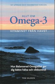 Allt om Omega-3 - vitaminet fr�n havet : hur balanserad omegadiet ger dig b�ttre h�lsa och viktkontroll (inbunden)