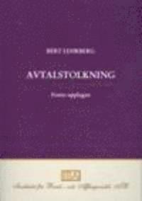 Avtalstolkning : tolkning av avtal och andra r�ttshandlingar p� f�rm�genhetsr�ttens omr�de (inbunden)