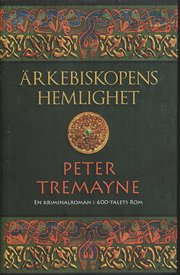 �rkebiskopens hemlighet : en kriminalroman i 600-talets Rom (inbunden)