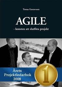 Agile : konsten att slutf�ra projekt (inbunden)