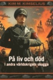 P� liv och d�d i andra v�rldskrigets skugga (inbunden)