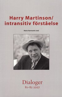 Harry Martinson : intransitiv f�rst�else. Dialoger. 81-82(2007) (inbunden)