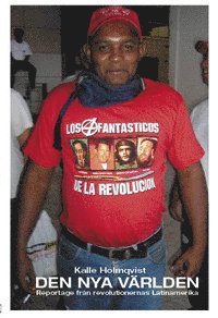 Den nya v�rlden : reportage fr�n revolutionernas Latinamerika (h�ftad)