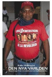 Den nya v�rlden : reportage fr�n revolutionernas Latinamerika (h�ftad)