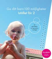 Ge ditt barn 100 möjligheter Istället för två! : om genusfällor och genuskrux i vardagen (häftad)