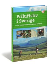 Friluftsliv i Sverige : din guide till sommarens �ventyr (h�ftad)
