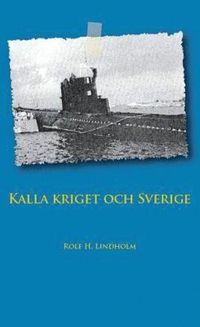 Kalla kriget och Sverige (h�ftad)