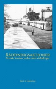 R�ddningsaktioner : svenska insatser under andra v�rldskriget (h�ftad)