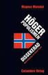 H�gerpopulismen dissekerad : hemligheten bakom fremskrittspartiet framg�ngar