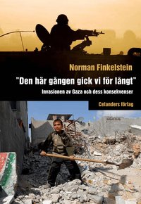 "Den h�r g�ngen gick vi f�r l�ngt" : invasionen av Gaza och dess konsekvenser (h�ftad)