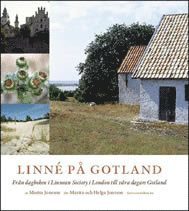 Linn� p� Gotland : fr�n dagboken i Linnean Society i London till v�ra dagars Gotland (inbunden)