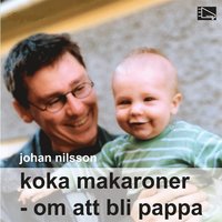 Koka makaroner : Om att bli pappa (inbunden)