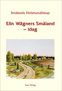 Elin W�gners Sm�land - idag (h�ftad)