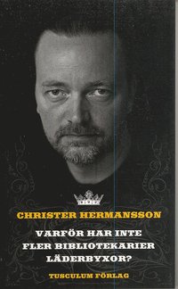 Varf�r har inte fler bibliotekarier l�derbyxor? (inbunden)