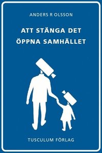 Att st�nga det �ppna samh�llet (h�ftad)