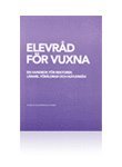 Elevr�d f�r vuxna : en handbok f�r rektorer, l�rare, f�r�ldrar och huvudm�n (h�ftad)