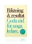 Riktning och resultat : goda r�d f�r unga ledare (h�ftad)