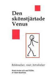Den sk�nstj�rtade Venus : bek�nnelser, resor, traktelser (h�ftad)