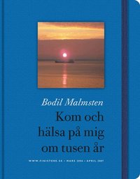 Kom och h�lsa p� mig om tusen �r : www.finistere.se : mars 2006 - april 2007 (pocket)