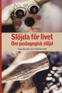 Sl�jda f�r livet : om pedagogisk sl�jd (h�ftad)