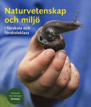 Naturvetenskap och milj� i f�rskola och f�rskoleklass (h�ftad)