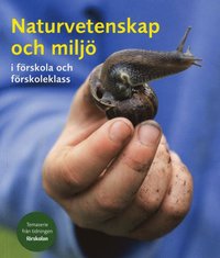 Naturvetenskap och milj� i f�rskola och f�rskoleklass (h�ftad)