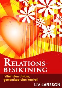 Relationsbesiktning : frihet utan distans, gemenskap utan kontroll (kartonnage)