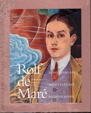 Rolf de Mar� : konstsamlare, balettledare, museiskapare (inbunden)